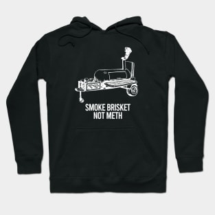 Smoke Brisket Not Meth Hoodie